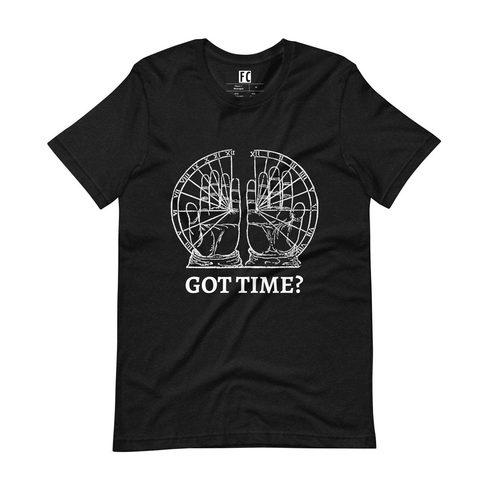 Got Time? Unisex t-shirt