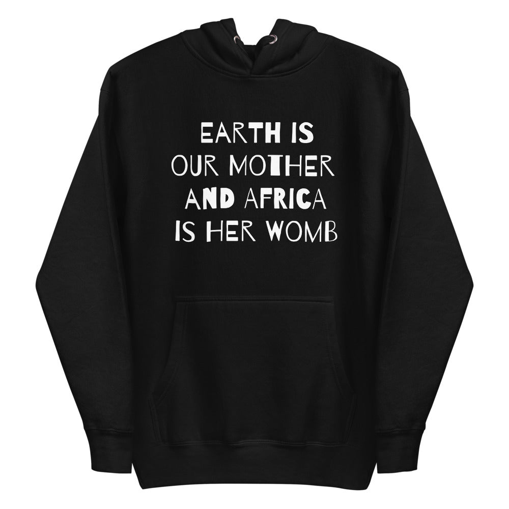 Earth is our mother and Africa is her womb