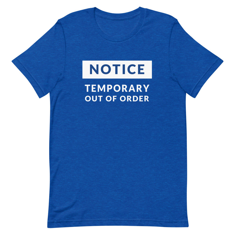 Notice Out of order Unisex T-Shirt Blue