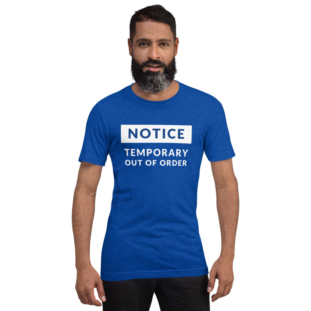 Notice Out of order Unisex T-Shirt Blue